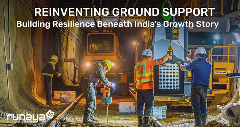 Reinventing Ground Support: Building Resilience Beneath India’s Growth Story